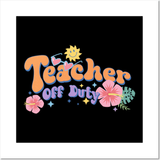 Teacher off Duty Posters and Art